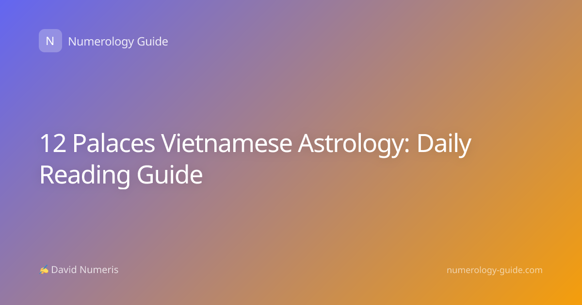 12 Palaces Vietnamese Astrology: Daily Reading Guide