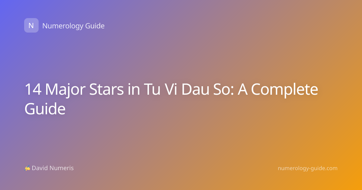 14 Major Stars in Tu Vi Dau So: A Complete Guide