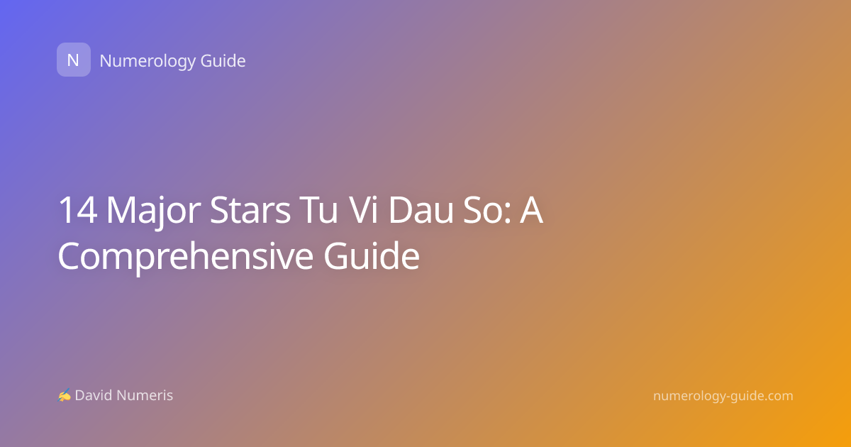 14 Major Stars Tu Vi Dau So: A Comprehensive Guide