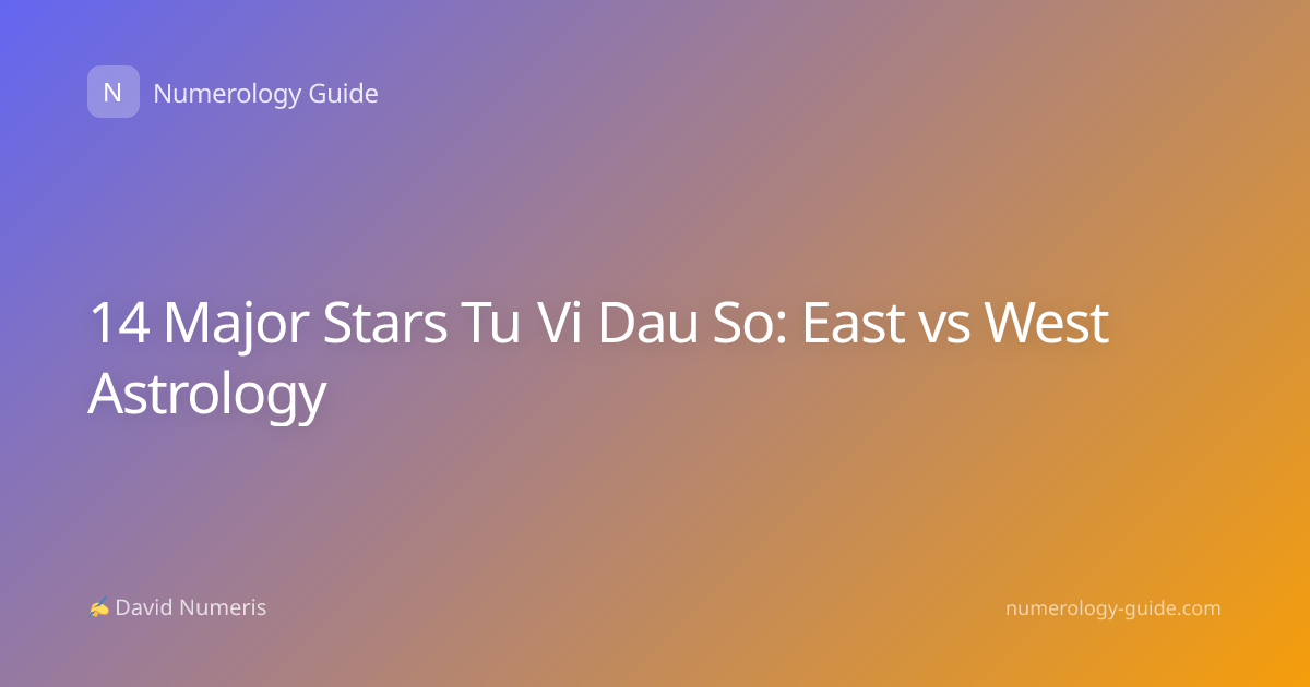 14 Major Stars Tu Vi Dau So: East vs West Astrology