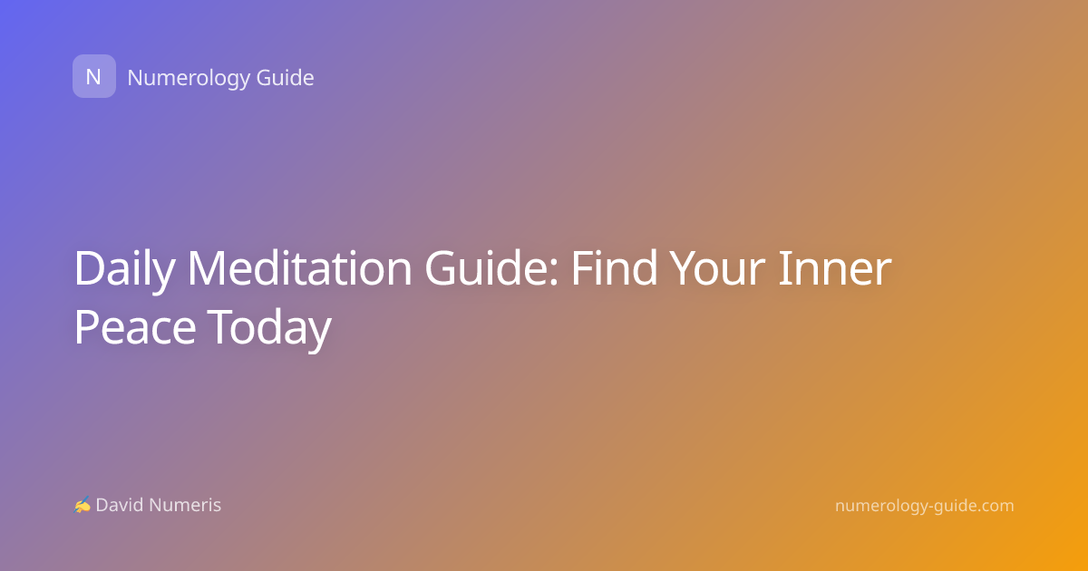 Daily Meditation Guide: Find Your Inner Peace Today
