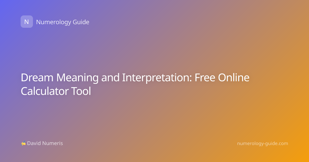 Dream Meaning and Interpretation: Free Online Calculator Tool