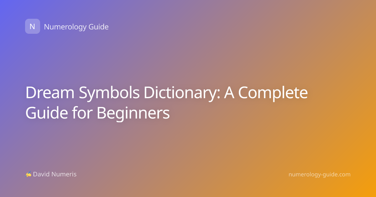 Dream Symbols Dictionary: A Complete Guide for Beginners