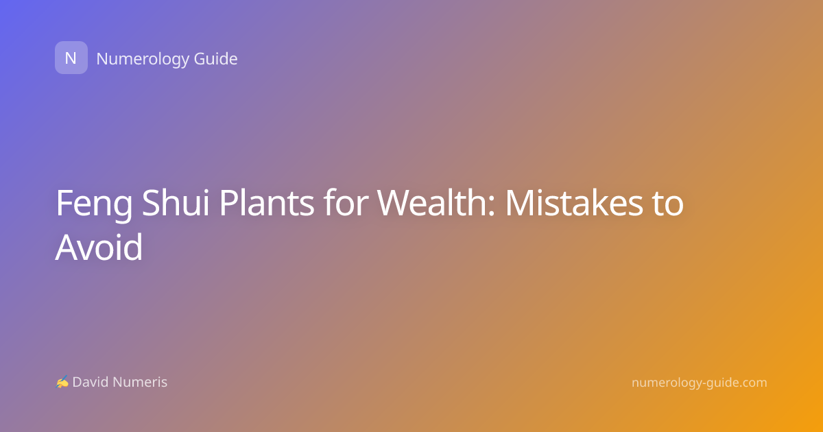 Feng Shui Plants for Wealth: Mistakes to Avoid