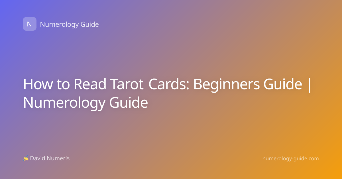 How to Read Tarot Cards: Beginners Guide | Numerology Guide