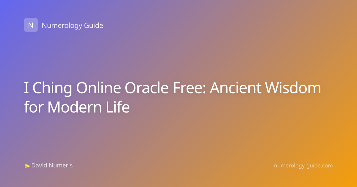 I Ching Online Oracle Free: Ancient Wisdom for Modern Life
