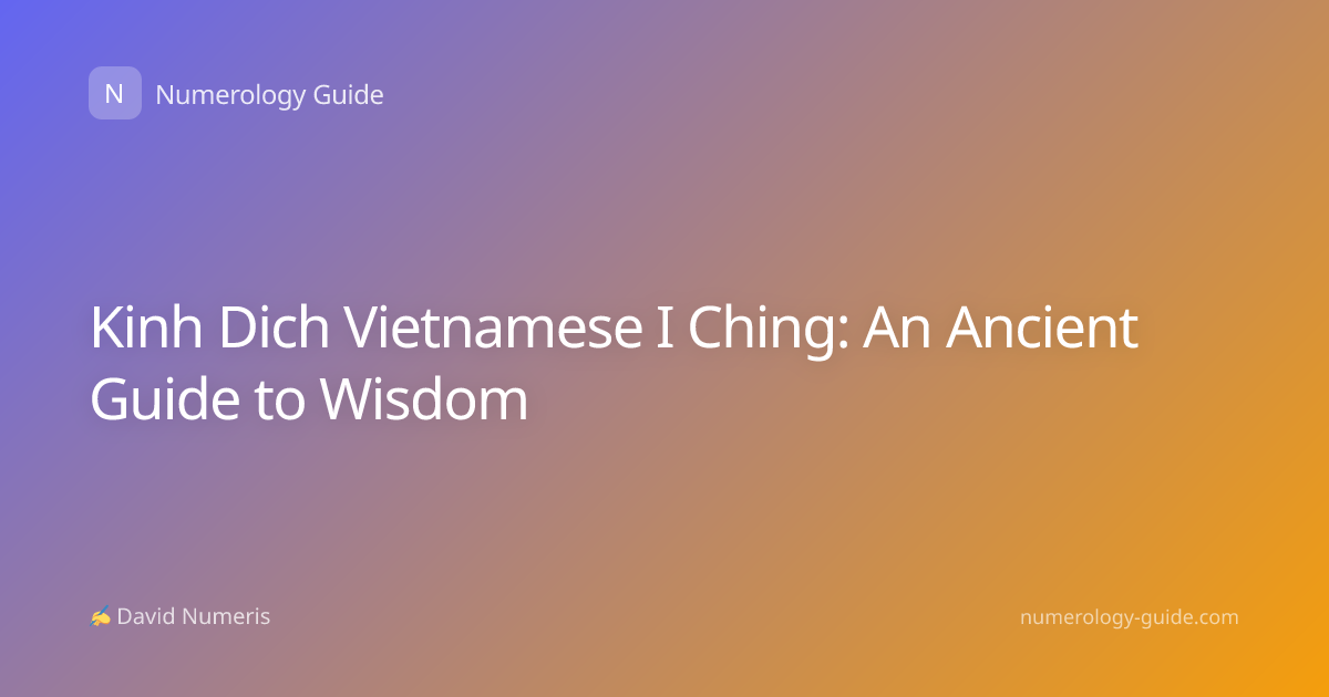 Kinh Dich Vietnamese I Ching: An Ancient Guide to Wisdom