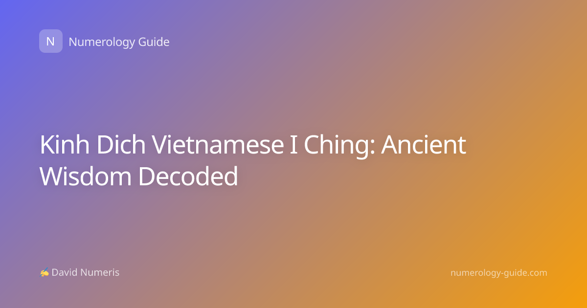 Kinh Dich Vietnamese I Ching: Ancient Wisdom Decoded
