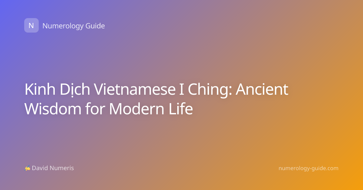 Kinh Dịch Vietnamese I Ching: Ancient Wisdom for Modern Life
