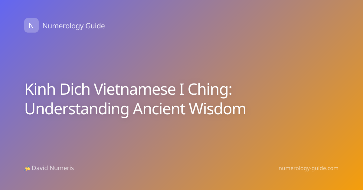 Kinh Dich Vietnamese I Ching: Understanding Ancient Wisdom