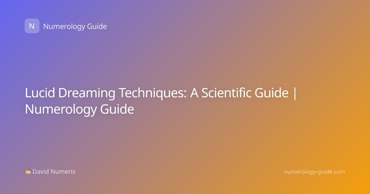 Lucid Dreaming Techniques: A Scientific Guide | Numerology Guide