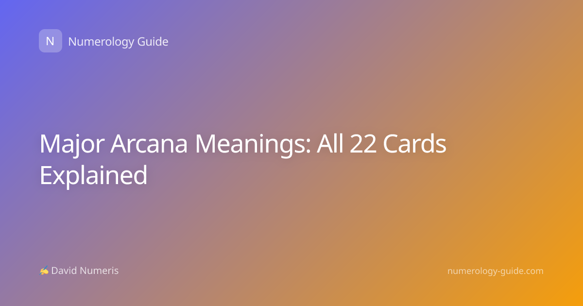 Major Arcana Meanings: All 22 Cards Explained
