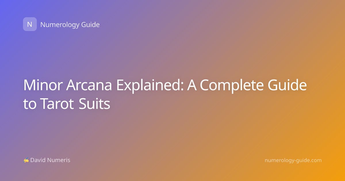 Minor Arcana Explained: A Complete Guide to Tarot Suits
