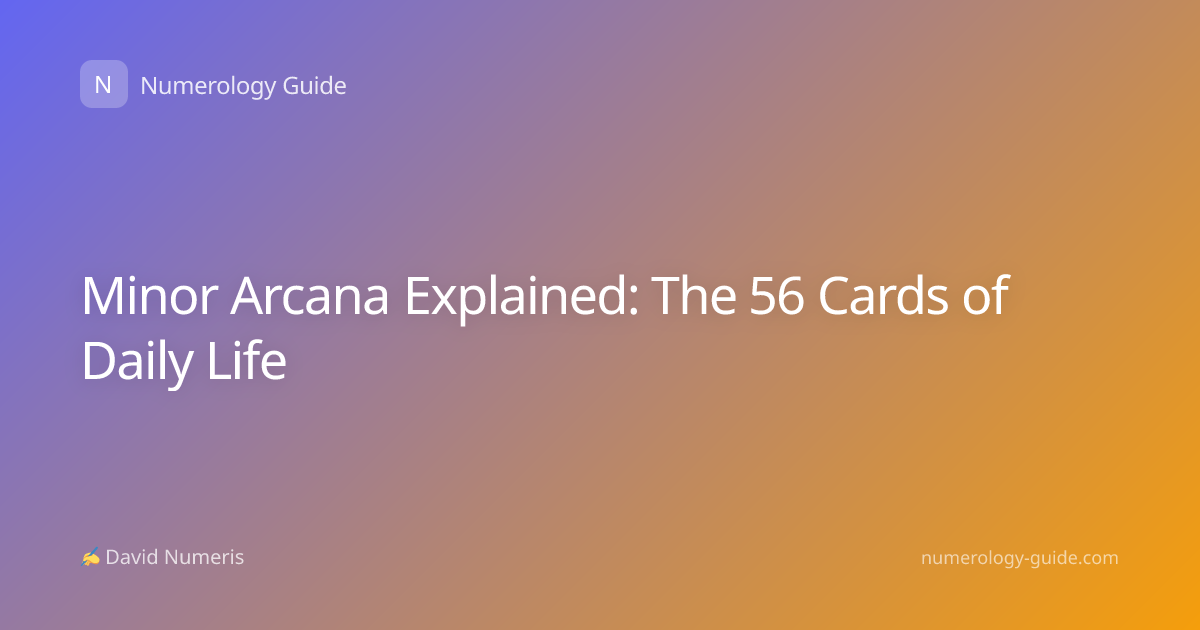 Minor Arcana Explained: The 56 Cards of Daily Life