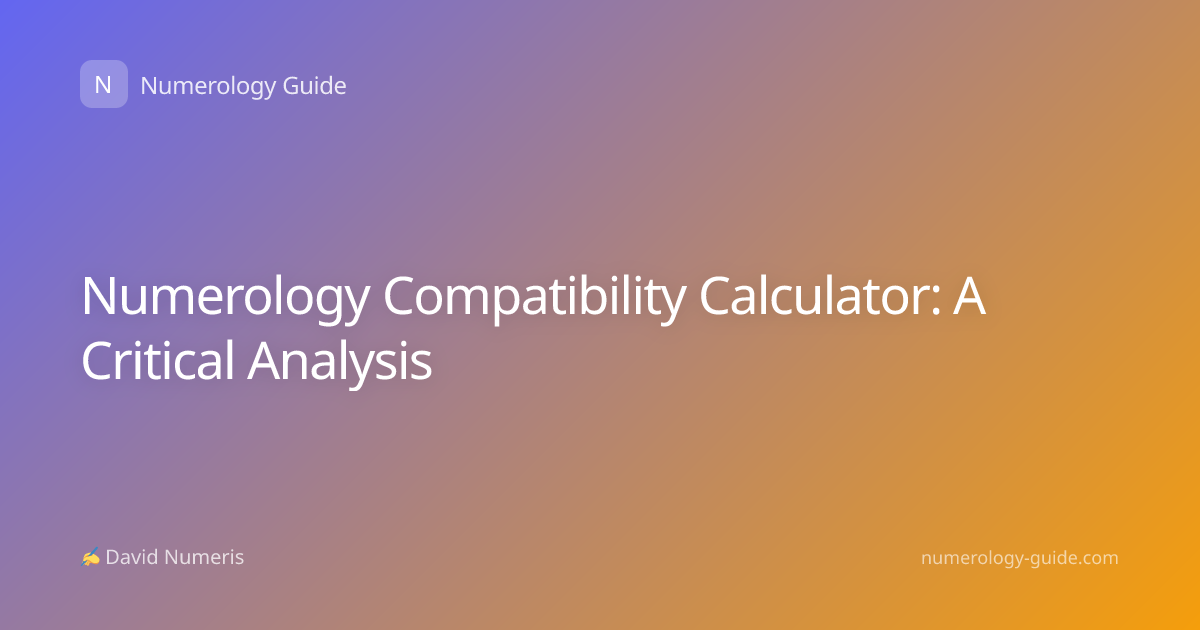 Numerology Compatibility Calculator: A Critical Analysis