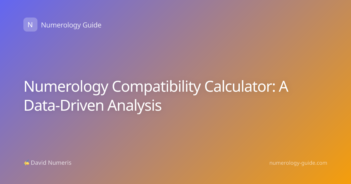 Numerology Compatibility Calculator: A Data-Driven Analysis