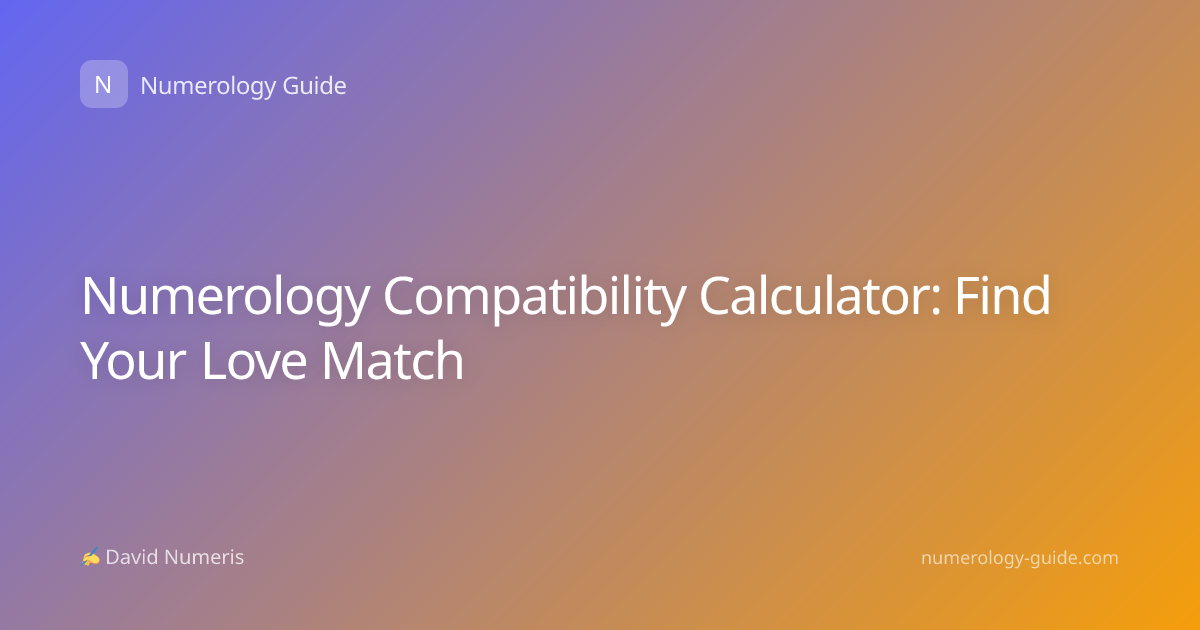 Numerology Compatibility Calculator: Find Your Love Match