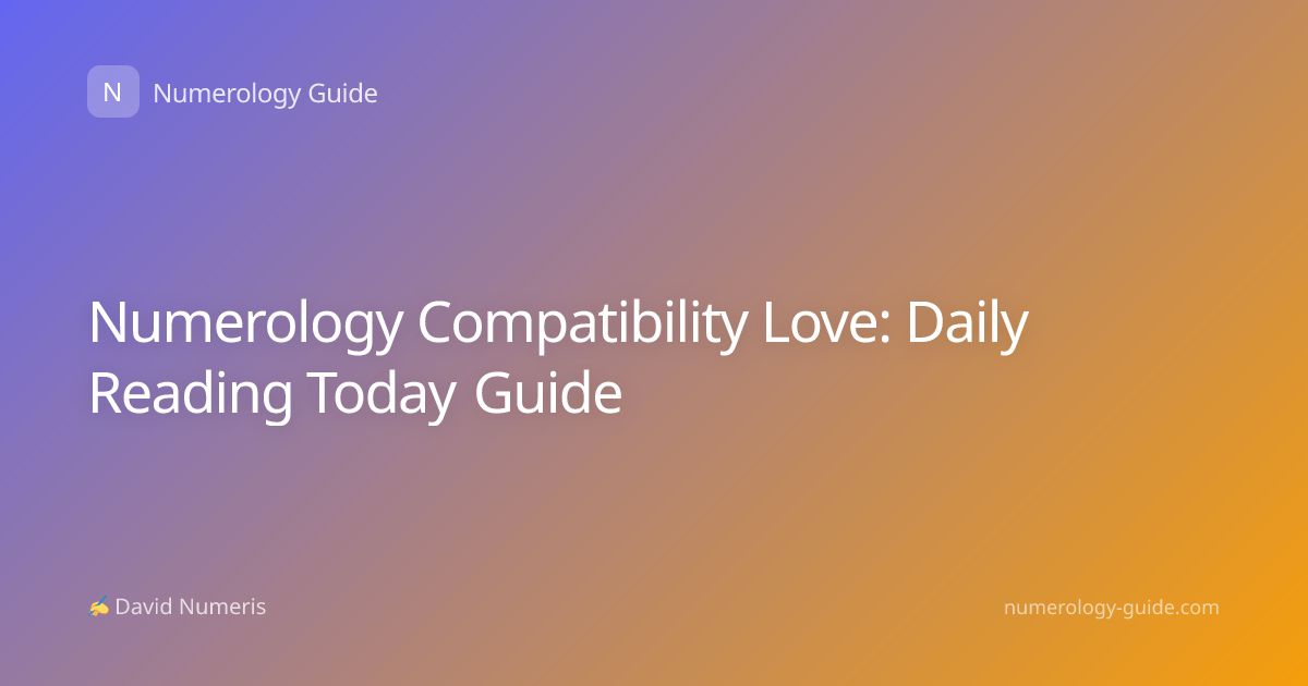 Numerology Compatibility Love: Daily Reading Today Guide