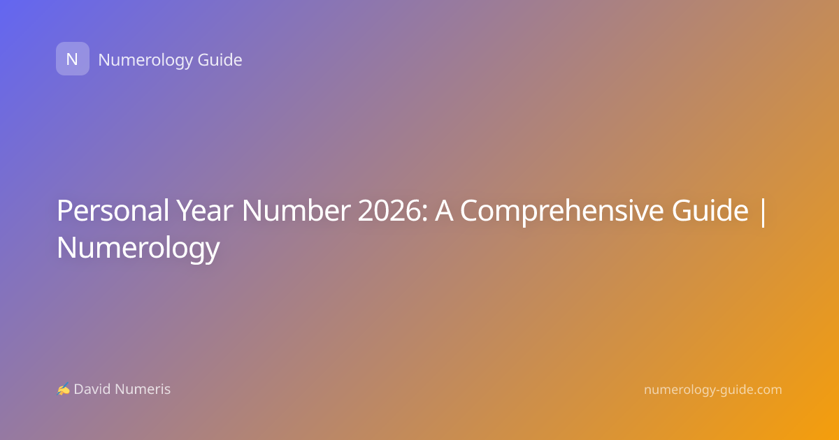 Personal Year Number 2026: A Comprehensive Guide | Numerology