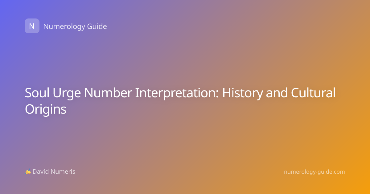 Soul Urge Number Interpretation: History and Cultural Origins