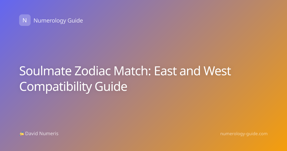 Soulmate Zodiac Match: East and West Compatibility Guide