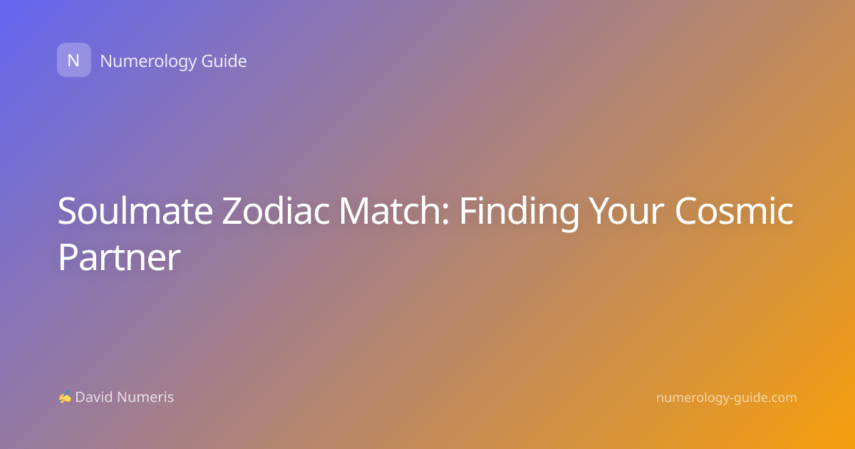 Soulmate Zodiac Match: Finding Your Cosmic Partner