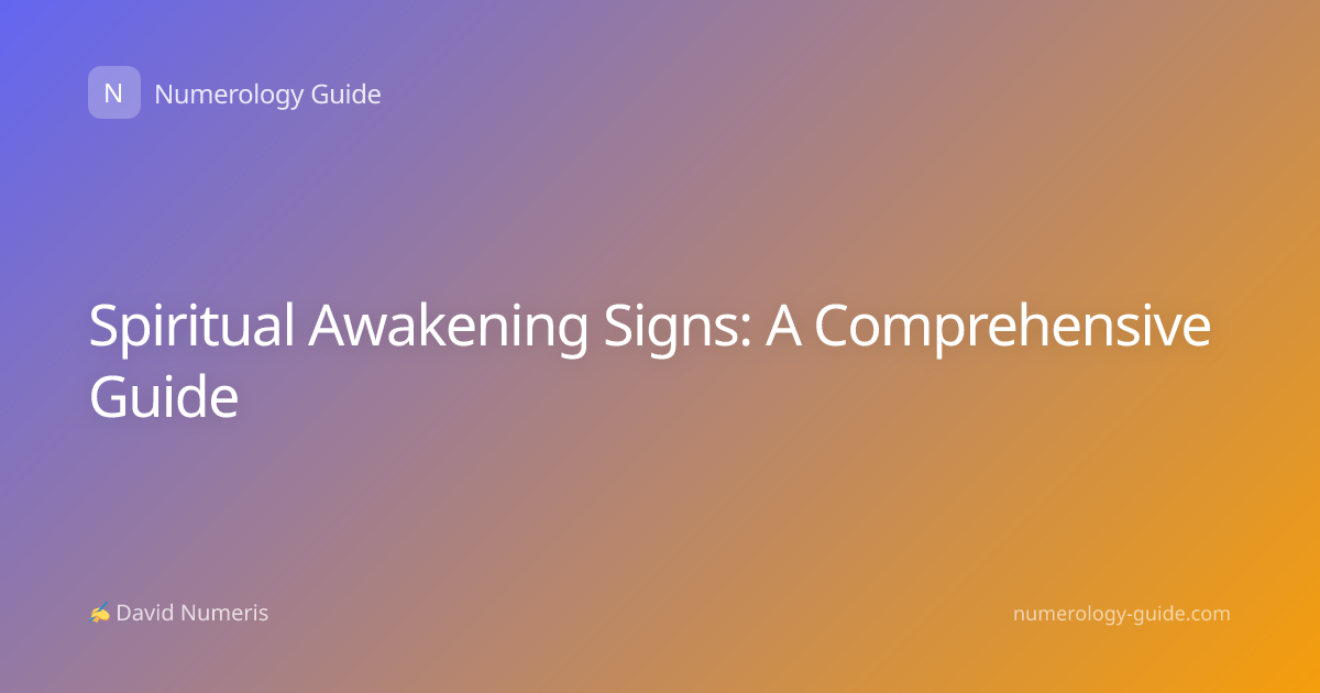 Spiritual Awakening Signs: A Comprehensive Guide
