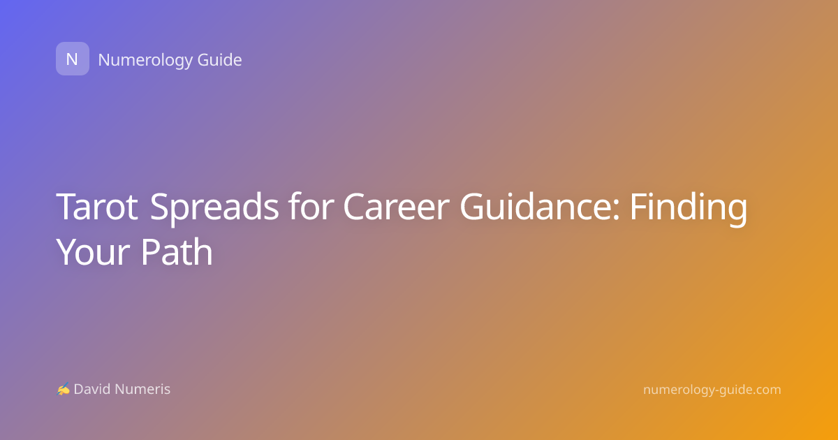 Tarot Spreads for Career Guidance: Finding Your Path