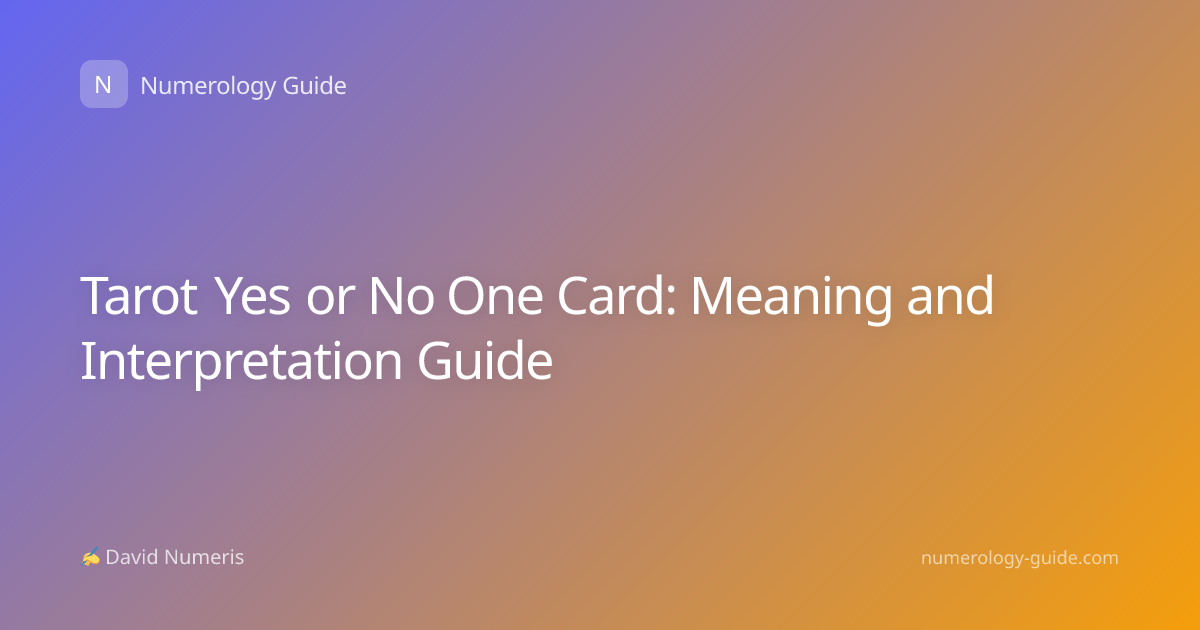 Tarot Yes or No One Card: Meaning and Interpretation Guide