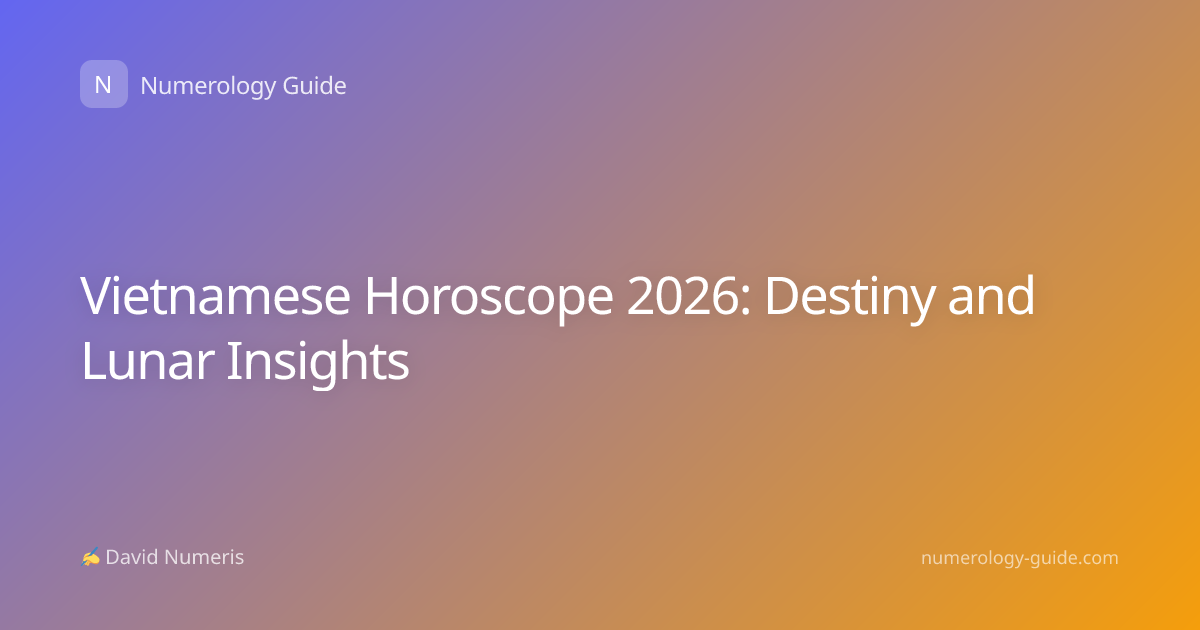 Vietnamese Horoscope 2026: Destiny and Lunar Insights