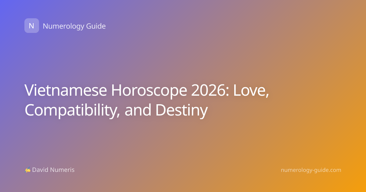Vietnamese Horoscope 2026: Love, Compatibility, and Destiny