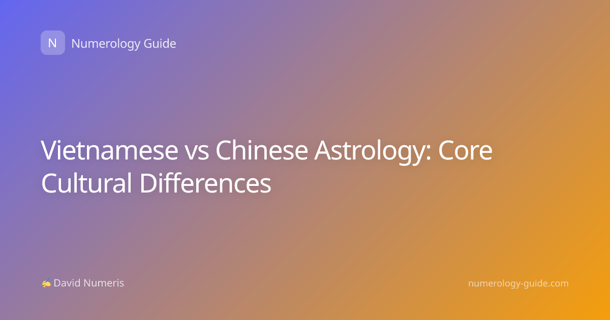 Vietnamese vs Chinese Astrology: Core Cultural Differences