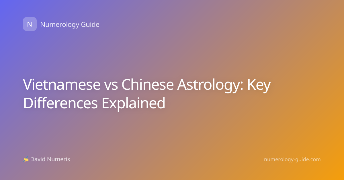 Vietnamese vs Chinese Astrology: Key Differences Explained