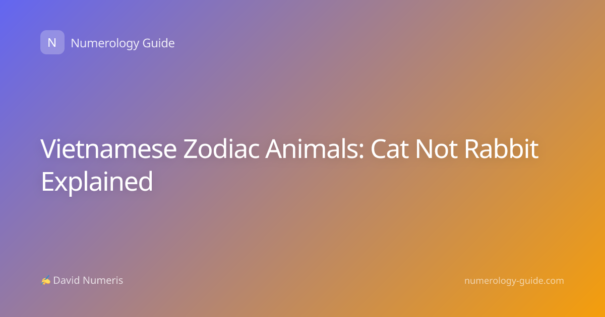 Vietnamese Zodiac Animals: Cat Not Rabbit Explained
