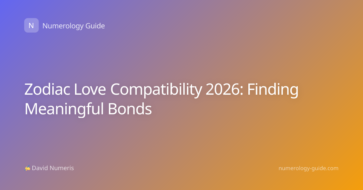 Zodiac Love Compatibility 2026: Finding Meaningful Bonds